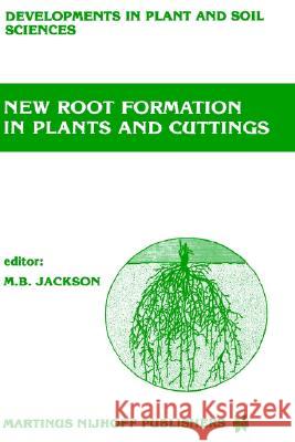 New Root Formation in Plants and Cuttings Michael B. Jackson M. B. Jackson 9789024732609 Springer - książka