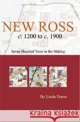 New Ross C. 1200 to C. 1900: Seven Hundred Years in the Making  9781904890324 Royal Irish Academy - książka