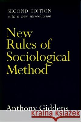 New Rules of Sociological Method: Second Edition Giddens, Anthony 9780804722261 Stanford University Press - książka