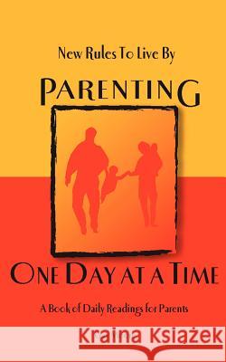 New Rules to Live By: Parenting One Day at a Time Moore, Gay 9781418413156 Authorhouse - książka