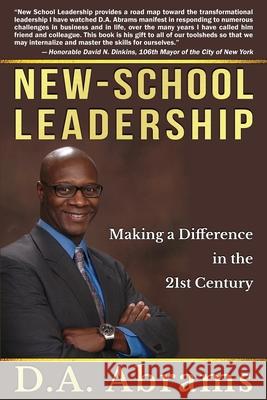 New-School Leadership: Making a Difference in the 21st Century D a Abrams, André Taylor 9781733431323 Da Abrams Books - książka