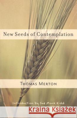 New Seeds of Contemplation Thomas Merton Sue Monk Kidd 9780811217248 New Directions Publishing Corporation - książka