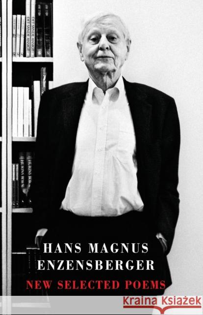 New Selected Poems Hans Magnus Enzensberger 9781780372501 Bloodaxe Books Ltd - książka