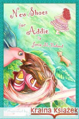 New Shoes for Addie Janie M. Boland Jofelyn Martine 9780692864913 Janie M Boland - książka