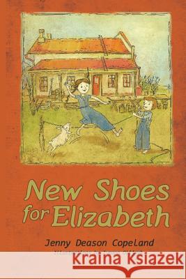 New Shoes for Elizabeth: The Huhn Family of Tiffin Jenny Deason Copeland Ivanna Olijnyk 9781518791345 Createspace - książka