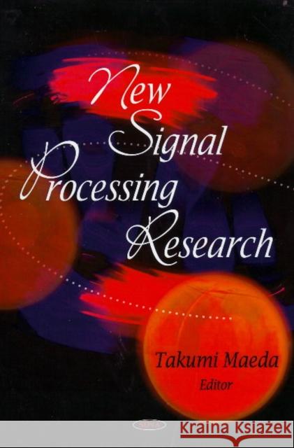 New Signal Processing Research Takumi Maeda 9781604564792 Nova Science Publishers Inc - książka