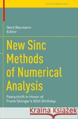 New Sinc Methods of Numerical Analysis: Festschrift in Honor of Frank Stenger's 80th Birthday Baumann, Gerd 9783030497187 Springer International Publishing - książka