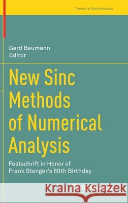 New Sinc Methods of Numerical Analysis: Festschrift in Honor of Frank Stenger's 80th Birthday Baumann, Gerd 9783030497156 Birkhauser - książka