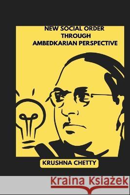 New Social Order Through Ambedkarian Perspective Krushna Chetty 9782027502019 Self Publication - książka