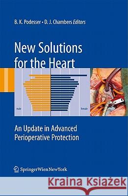 New Solutions for the Heart: An Update in Advanced Perioperative Protection Podesser, Bruno K. 9783211855478 SPRINGER-VERLAG, AUSTRIA - książka