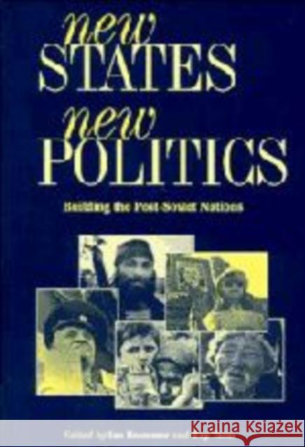 New States, New Politics: Building the Post-Soviet Nations Bremmer, Ian 9780521577991 Cambridge University Press - książka