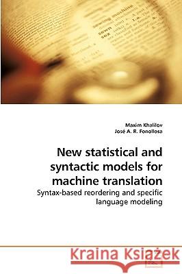 New statistical and syntactic models for machine translation Khalilov, Maxim 9783639234336 VDM Verlag - książka