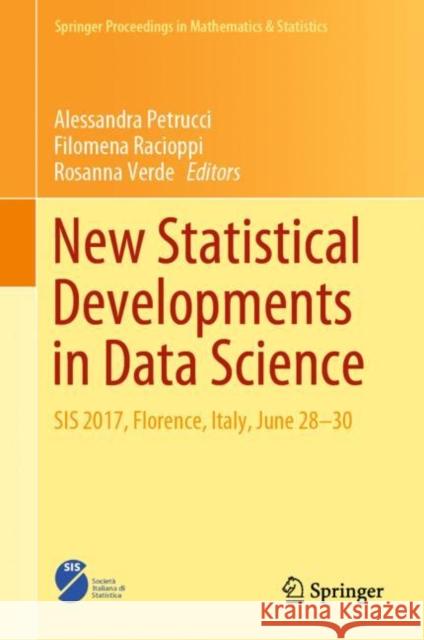 New Statistical Developments in Data Science: Sis 2017, Florence, Italy, June 28-30 Petrucci, Alessandra 9783030211578 Springer - książka