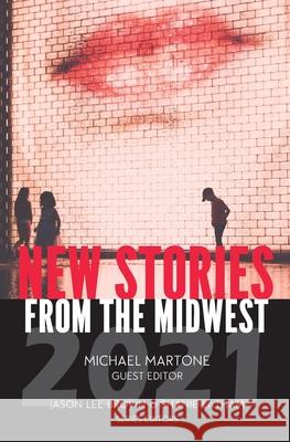 New Stories from the Midwest 2021 Jason Lee Brown Shanie Latham Michael Martone 9781941561256 New American Press - książka