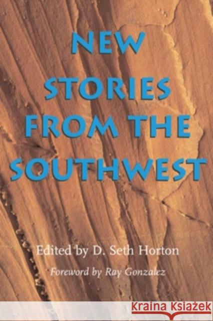 New Stories from the Southwest D. Seth Horton Ray Gonzalez 9780804011075 Swallow Press - książka