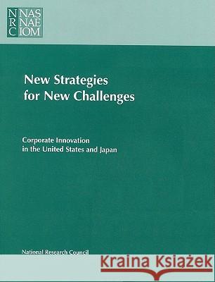 New Strategies for New Challenges: Corporate Innovation in the United States and Japan Nihon Gakujutsu Shink Okai               Committee on Japan                       National Research Council 9780309058483 National Academies Press - książka