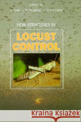 New Strategies in Locust Control Stephen Krall Ralf Peveling D. B 9783764354428 Birkhauser - książka