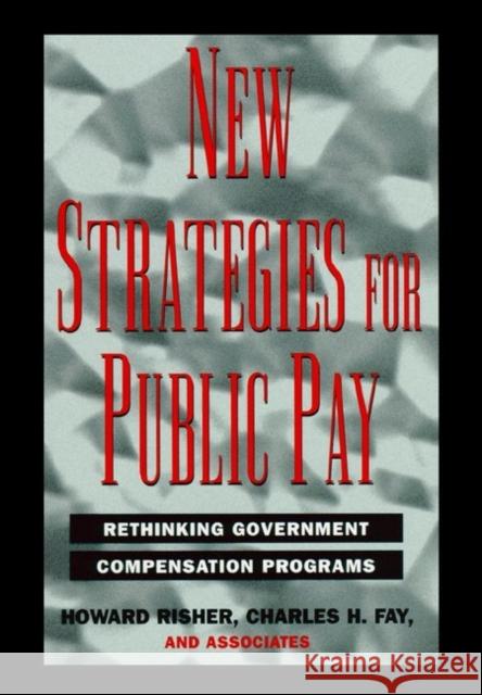 New Strategies Public Pay Risher, Howard 9780787908263 Jossey-Bass - książka