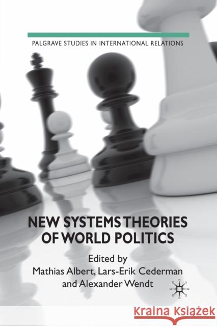 New Systems Theories of World Politics M. Albert L. Cederman A. Wendt 9781349588879 Palgrave MacMillan - książka