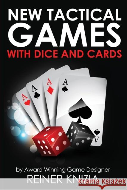 New Tactical Games With Dice And Cards Reiner Knizia 9780993688010 Blue Terrier Press - książka