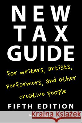 New Tax Guide for Writers, Artists, Performers, and Other Creative People  Riley, Peter Jason 9781585108336  - książka