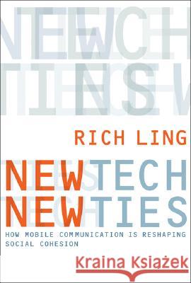 New Tech, New Ties: How Mobile Communication Is Reshaping Social Cohesion - stan bdb 9780262122979 Richard Seyler Ling Rich Ling A780262122979 Mit Press - książka