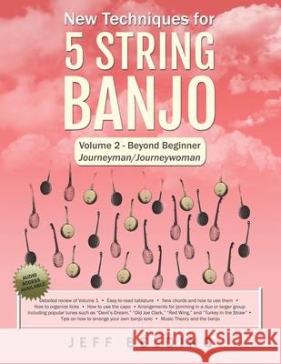 New Techniques for 5 String Banjo: Volume 2 Beyond Beginner - Journeyman/Journeywoman Jeff Belding 9780578771076 Jeff Belding - książka