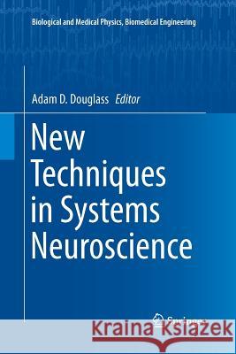 New Techniques in Systems Neuroscience Adam Douglass 9783319377803 Springer - książka