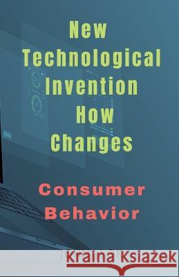 New Technological Invention How Changes John Lok 9798888835197 Notion Press, Inc. - książka