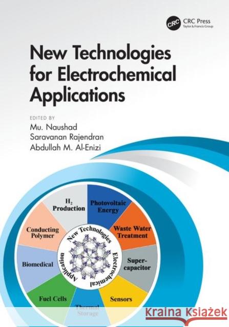 New Technologies for Electrochemical Applications Mu Naushad R. Saravanan Abdullah M. Al-Enizi 9780367190675 CRC Press - książka