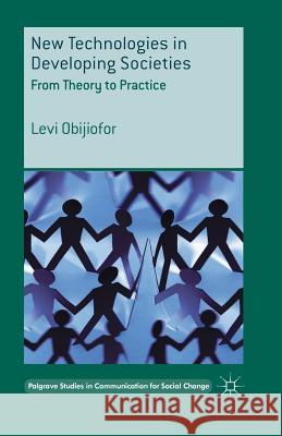 New Technologies in Developing Societies: From Theory to Practice Obijiofor, L. 9781349482368 Palgrave Macmillan - książka