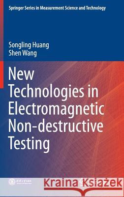 New Technologies in Electromagnetic Non-Destructive Testing Huang, Songling 9789811005770 Springer - książka