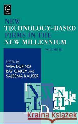 New Technology-Based Firms in the New Millennium W. During, Ray Oakey, S. Kauser 9780080444024 Emerald Publishing Limited - książka