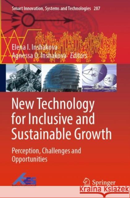 New Technology for Inclusive and Sustainable Growth: Perception, Challenges and Opportunities Elena I. Inshakova Agnessa O. Inshakova 9789811698064 Springer - książka