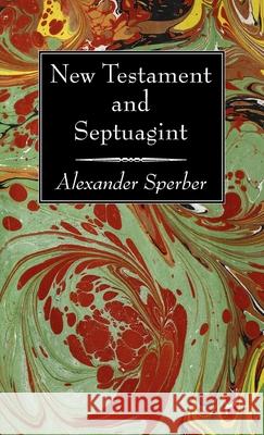 New Testament and Septuagint Alexander Sperber 9781725280410 Wipf & Stock Publishers - książka