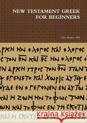 New Testament Greek for Beginners MA chris bouter 9781291632231 Lulu.com - książka
