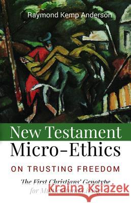 New Testament Micro-Ethics Raymond Kemp Anderson Raymond Carr 9781532647383 Wipf & Stock Publishers - książka