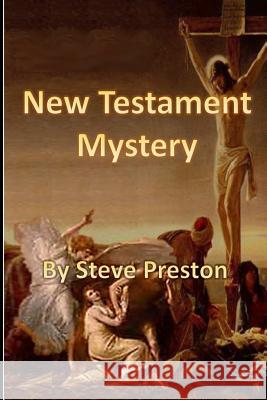 New Testament Mystery Steve Preston 9781792790461 Independently Published - książka