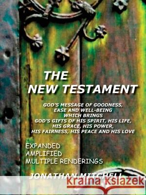 New Testament-PR: God's Message of Goodness, Ease and Well-Being Which Brings God's Gifts of His Spirit, His Life, His Grace, His Power, Mitchell, Jonathan Paul 9781450705059 Harper Brown Publishing - książka
