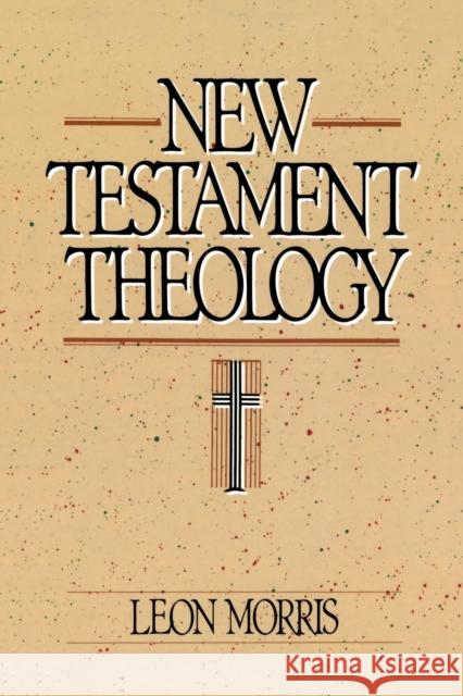 New Testament Theology Leon Morris 9780310455714 Zondervan - książka