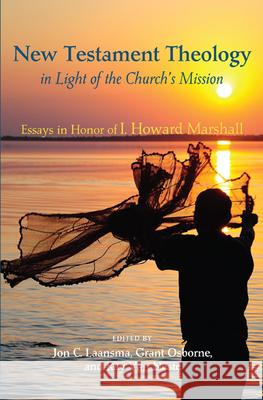 New Testament Theology in Light of the Church's Mission Jon C. Laansma Grant Osborne Ray Va 9781498214223 Cascade Books - książka