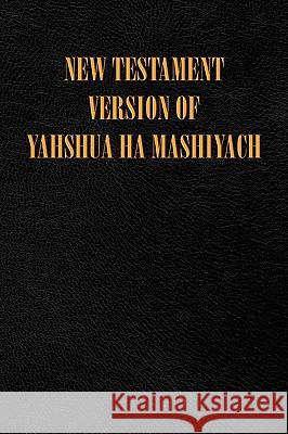 New Testament Version of Yahshua Ha Mashiyach Ian Edwards 9781450030410 Xlibris Corporation - książka