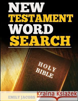 New Testament Word Search Emily Jacobs 9781541067158 Createspace Independent Publishing Platform - książka