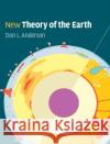 New Theory of the Earth Don L. Anderson (California Institute of Technology) 9780521849593 Cambridge University Press