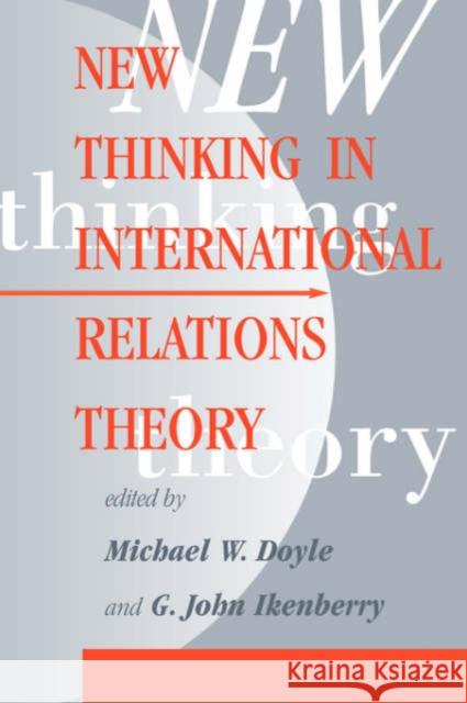 New Thinking In International Relations Theory Michael W. Doyle G. John Ikenberry 9780813399669 Westview Press - książka