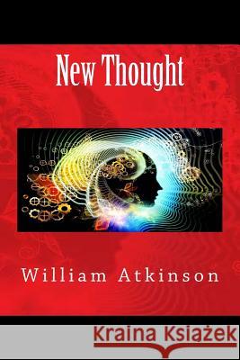 New Thought William Atkinson 9781974229529 Createspace Independent Publishing Platform - książka