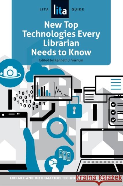 New Top Technologies Every Librarian Needs to Know: A Lita Guide Varnum, Kenneth J. 9780838917824 ALA Editions - książka