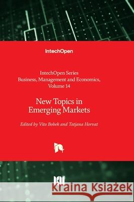 New Topics in Emerging Markets Taufiq Choudhry Vito Bobek Tatjana Horvat 9781837691326 Intechopen - książka