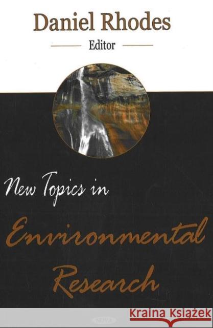 New Topics in Environmental Research Daniel Rhodes 9781600211720 Nova Science Publishers Inc - książka