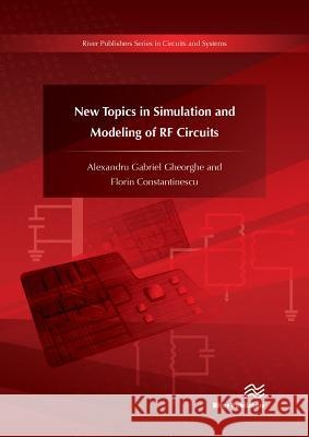 New Topics in Simulation and Modeling of RF Circuits Alexandru Gabriel Gheorghe Florin Constantinescu 9788793379466 River Publishers - książka